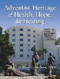 Adventist Heritage of Health, Hope, and Healing