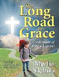 The Long Road to Grace: Confessions of a Slow Learner