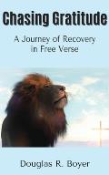 Chasing Gratitude: A Journey of Recovery in Free Verse