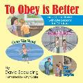 To Obey is Better: and Other Stories with Life Lessons for Children