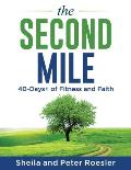The Second Mile: 40-Days+ of Fitness and Faith