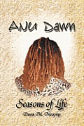 Anu Dawn Seasons of Life