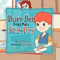 Busy Ben Make Stir Fry