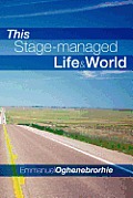 This Stage-managed Life & World