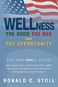 Wellness the Good the Bad and the Opportunity: The Good the Bad and the Opportunity