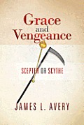 Grace and Vengeance: Scepter or Scythe