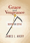 Grace and Vengeance: Scepter or Scythe
