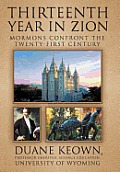 Thirteenth Year in Zion: Mormons Confront the Twenty-First Century