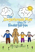 The Gingerbread Man Goes to Kindergarten