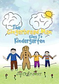 The Gingerbread Man Goes to Kindergarten