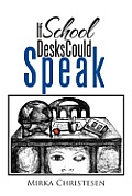If School Desks Could Speak