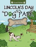 Lincoln's Day At The Dog Park Second Edition