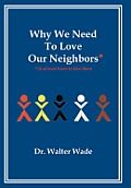 Why We Need To Love Our Neighbors: Or At Least Learn To Like Them