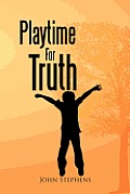 Playtime for Truth