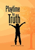 Playtime for Truth