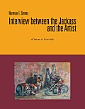 Interview Between the Jackass and the Artist: A Series of Fine Arts
