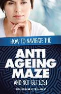 How to Navigate the Anti -Ageing Maze And Not Get Lost: A Novice's Guide to Cosmetic Injectables
