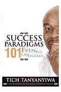 Success Paradigms 101: Even You Can Succeed