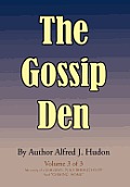 The Gossip Den: Volume 3 of 3 Memoirs of a Magman, Pi & Crooked Cops and Coming Home.