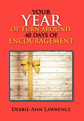 Your Year of Turn Around: 40 Days of Encouragement: 40 Days of Encouragement