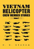 Vietnam Helicopter Crew Member Stories Volume II: Volume II