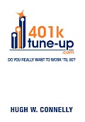 401k Tune-Up: Do You Really Want to Work 'Til 80?: Do You Really Want to Work 'Til 80?