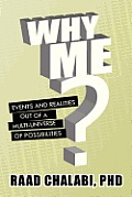 Why Me?: Events and Realities Out of a Multi-Universe of Possibilities