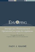 Envoping, Interagir Avec L'Environnement Operationnel Au Temps Des Regulateurs: Une Approche Nouvelle Des Corporate Affairs Et de La Communication