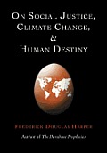 On Social Justice, Climate Change, and Human Destiny