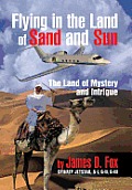 Flying in the Land of Sand and Sun: The Land of Mystery and Intrigue