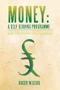 Money: A Self-serving Programme: Liquidity, Savings, and Investment