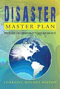 Disaster Master Plan: Prepare or Despair-It's Your Choice