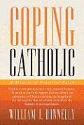 Coping Catholic: A Memoir of Practical Faith