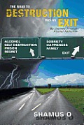 The Road to Destruction Has an Exit: My Journey Through Alcohol Addiction