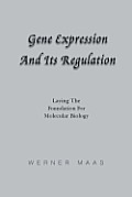 Gene Expression and Its Regulation: Laying the Foundation for Molecular Biology
