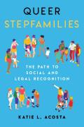 Queer Stepfamilies The Path to Social & Legal Recognition