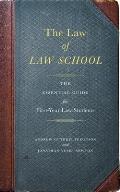 Law of Law School The Essential Guide for First Year Law Students