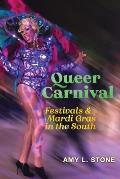 Queer Carnival Festivals & Mardi Gras in the South