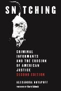 Snitching: Criminal Informants and the Erosion of American Justice, Second Edition