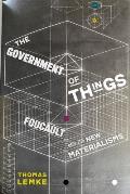 The Government of Things: Foucault and the New Materialisms