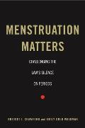 Menstruation Matters Challenging the Laws Silence on Periods