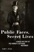 Public Faces Secret Lives A Queer History of the Womens Suffrage Movement