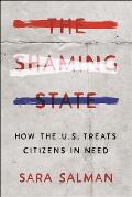 The Shaming State: How the U.S. Treats Citizens in Need