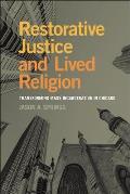 Restorative Justice and Lived Religion: Transforming Mass Incarceration in Chicago