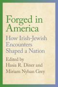 Forged in America: How Irish-Jewish Encounters Shaped a Nation