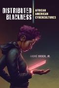Distributed Blackness African American Cybercultures