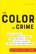 Color of Crime Third Edition Racial Hoaxes White Crime Media Messages Police Violence & Other Race Based Harms