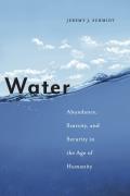 Water Abundance Scarcity & Security in the Age of Humanity