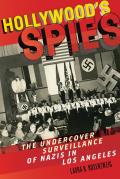 Hollywoods Spies The Undercover Surveillance of Nazis in Los Angeles