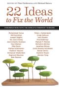 22 Ideas to Fix the World: Conversations with the World's Foremost Thinkers